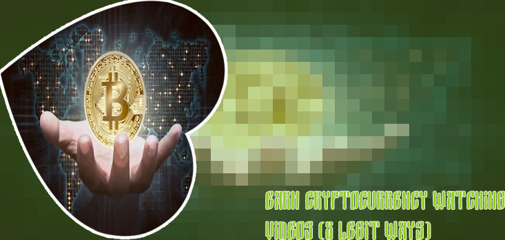Earn cryptocurrency watching videos